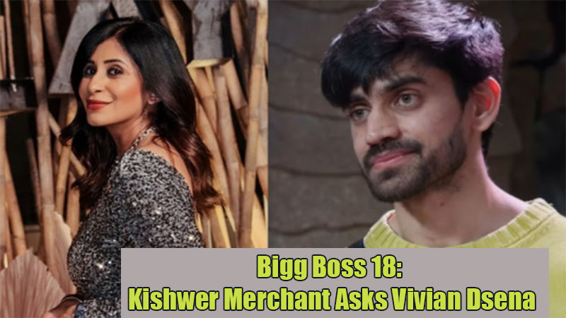 Bigg Boss 18: Kishwer Merchant Asks Vivian Dsena